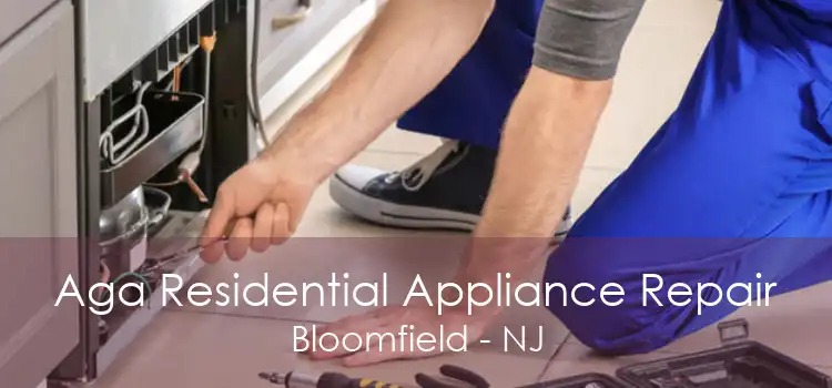 Aga Residential Appliance Repair Bloomfield - NJ