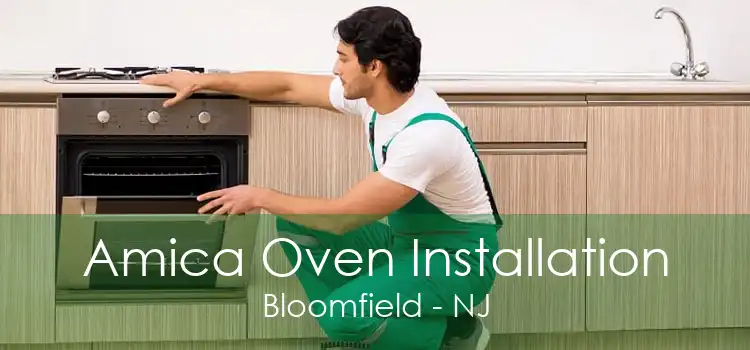 Amica Oven Installation Bloomfield - NJ