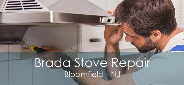 Brada Stove Repair Bloomfield - NJ