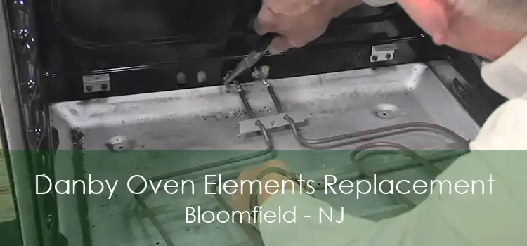 Danby Oven Elements Replacement Bloomfield - NJ