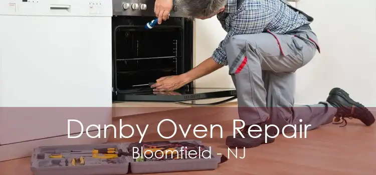 Danby Oven Repair Bloomfield - NJ
