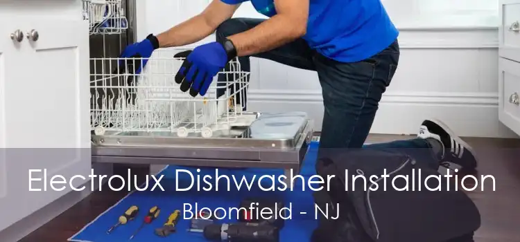 Electrolux Dishwasher Installation Bloomfield - NJ