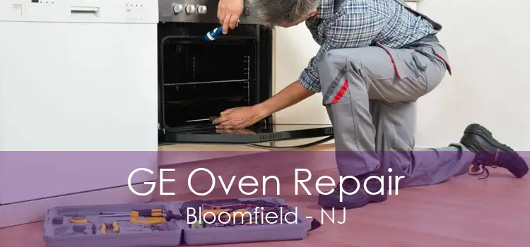 GE Oven Repair Bloomfield - NJ