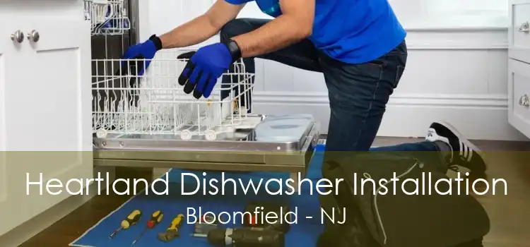 Heartland Dishwasher Installation Bloomfield - NJ