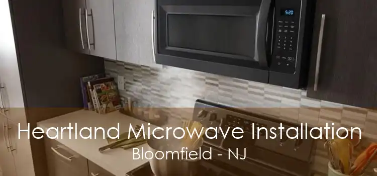 Heartland Microwave Installation Bloomfield - NJ