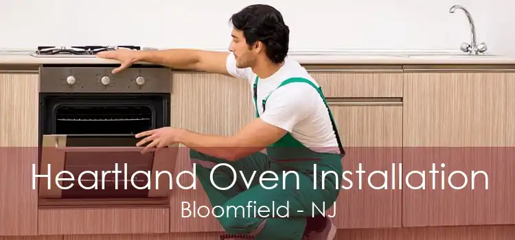 Heartland Oven Installation Bloomfield - NJ