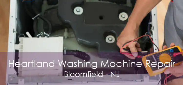 Heartland Washing Machine Repair Bloomfield - NJ