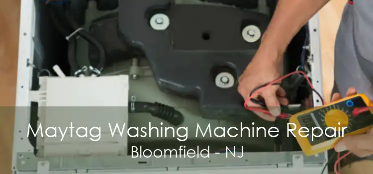 Maytag Washing Machine Repair Bloomfield - NJ
