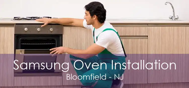 Samsung Oven Installation Bloomfield - NJ