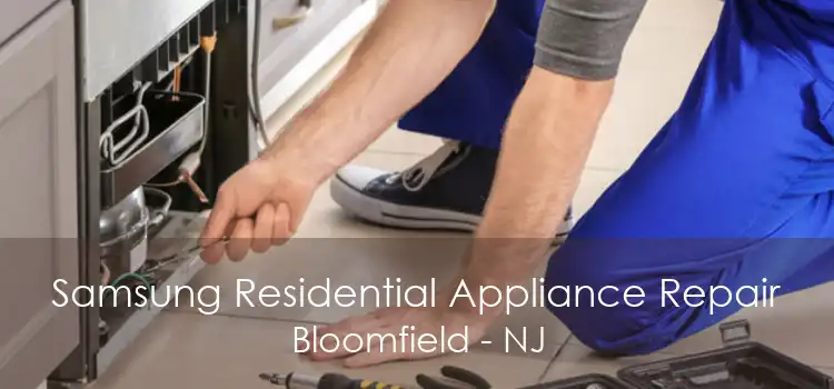 Samsung Residential Appliance Repair Bloomfield - NJ