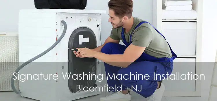 Signature Washing Machine Installation Bloomfield - NJ